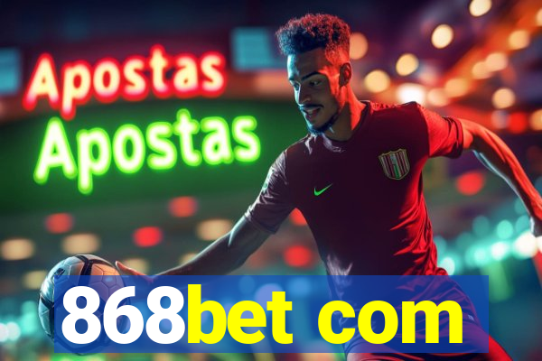 868bet com